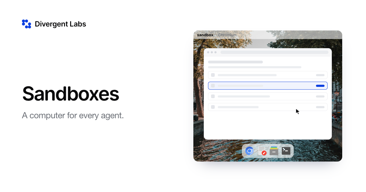 Divergent Labs — A computer for every agent. Run code, browse the web and keep working for days.